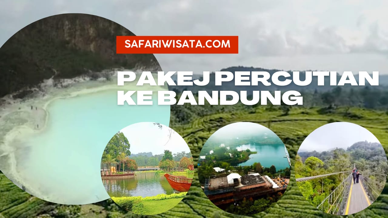 Pakej Percutian ke Bandung 4 Hari 3 Malam, Ground Pakej Melancong ke Bandung Jakarta Indonesia - Pakej Percutian ke Aceh dan Sabang