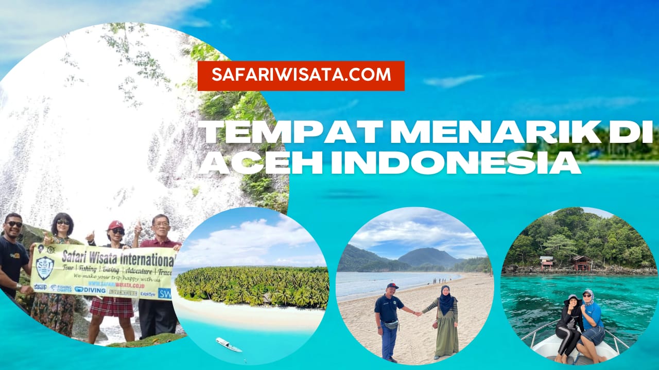 25 Tempat Menarik di Aceh Indonesia, Destinasi Pelancongan Menarik di Acheh - Pakej Percutian ke Aceh dan Sabang